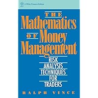 The Mathematics of Money Management: Risk Analysis Techniques for Traders The Mathematics of Money Management: Risk Analysis Techniques for Traders Hardcover Kindle