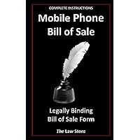 Mobile Phone Bill Of Sale: Legally Binding Bill Of Sale Form Mobile Phone Bill Of Sale: Legally Binding Bill Of Sale Form Paperback