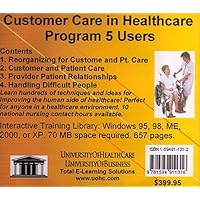 Customer Care in Healthcare 5 Users: For All Members of a Healthcare Organization, Including Office Staff, Executives, Receptionists, Managers, ... Total Quality Management in Customer Service