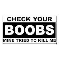 Road Rage Premium Vehicle Decals Check Your Boobs Sticker - Car, Truck, Computer, Wall, Any Clean Smooth Surface - Permanent Vinyl Perfect for Bumper Stickers (Black, 1)
