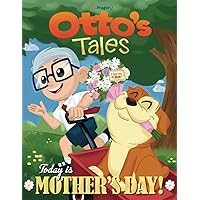 Otto's Tales: Today is Mother's Day