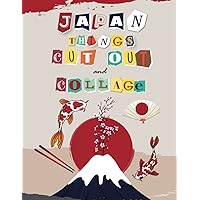 Japan Things to Cut Out and Collage: Images and Illustrations of Japan Things 8.5*11 inch