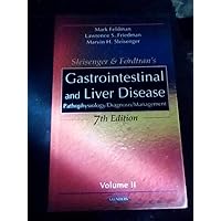 Sleisenger & Fordtran's Gastrointestinal and Liver Disease: Pathophysiology, Diagnosis, Management