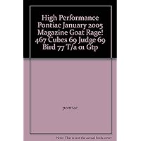 High Performance Pontiac January 2005 Magazine Goat Rage! 467 Cubes 69 Judge 69 Bird 77 T/a 01 Gtp