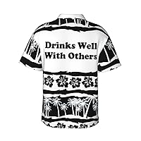 Drinks-Well with-Others-Shirt Funny Shirt Hawaii Floral Casual Short Sleeve Tees - Unisex