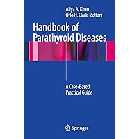 Handbook of Parathyroid Diseases: A Case-Based Practical Guide Handbook of Parathyroid Diseases: A Case-Based Practical Guide Kindle Paperback Mass Market Paperback