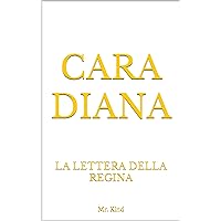 CARA DIANA: LA LETTERA DELLA REGINA (Italian Edition) CARA DIANA: LA LETTERA DELLA REGINA (Italian Edition) Kindle Paperback