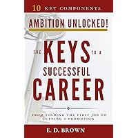 Ambition Unlocked: The Keys to a Successful Career