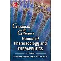 Goodman and Gilman Manual of Pharmacology and Therapeutics, Second Edition Goodman and Gilman Manual of Pharmacology and Therapeutics, Second Edition Paperback Kindle