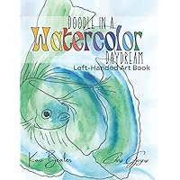 Doodle in a Watercolor Daydream: Left-Handed Art Book