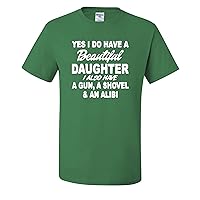 Yes I Do Have A Beautiful Daughter I Also Have A Gun A Shovel and A Alibi Mens T-Shirts