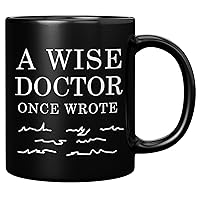 Panvola A Wise Doctor Once Wrote Funny Doctor Gifts From Pharmacist Patient Dr Dad Mom Aunt Uncle Husband Physician Surgeon Medical Student Graduation Gifts MD Practitioner Ceramic Mug (11 oz, Black)