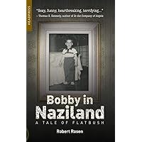 Bobby In Naziland: A Tale of Flatbush Bobby In Naziland: A Tale of Flatbush Kindle Paperback