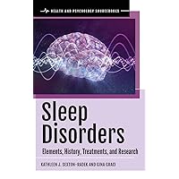 Sleep Disorders: Elements, History, Treatments, and Research (Health and Psychology Sourcebooks) Sleep Disorders: Elements, History, Treatments, and Research (Health and Psychology Sourcebooks) Hardcover Kindle