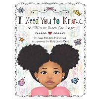 I Need You to Know: The ABC's of Black Girl Magic I Need You to Know: The ABC's of Black Girl Magic Paperback