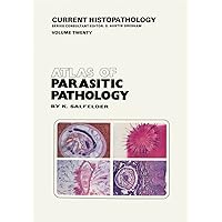 Atlas of Parasitic Pathology (Current Histopathology Book 20) Atlas of Parasitic Pathology (Current Histopathology Book 20) Kindle Hardcover Paperback
