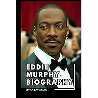 EDDIE MURPHY BIOGRAPHY: Exploring The Life, Enduring Legacy And Unveiling The Truth Behind The Interview, Personal Life and The Return of Murphy On ... Foley (Biography of Rich and Famous people) EDDIE MURPHY BIOGRAPHY: Exploring The Life, Enduring Legacy And Unveiling The Truth Behind The Interview, Personal Life and The Return of Murphy On ... Foley (Biography of Rich and Famous people) Paperback Kindle Hardcover