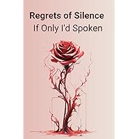 Regrets of Silence If Only I'd Spoken: A Guided Journal for Reflection and Growth | simple journal diary gift for girls women and teens, 6