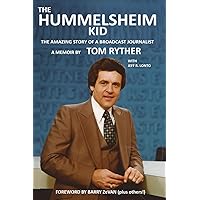 The Hummelsheim Kid: The Amazing Story of a Broadcast Journalist