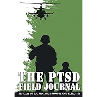 The PTSD Field Journal (PTSD Recovery) The PTSD Field Journal (PTSD Recovery) Paperback