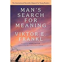 Man's Search for Meaning: Young Adult Edition: Young Adult Edition Man's Search for Meaning: Young Adult Edition: Young Adult Edition Paperback Kindle