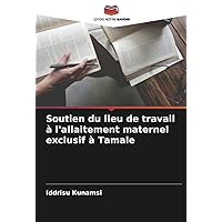 Soutien du lieu de travail à l'allaitement maternel exclusif à Tamale (French Edition)