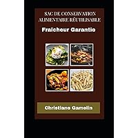 Sac de Conservation Alimentaire Réutilisable: Fraîcheur Garantie (French Edition) Sac de Conservation Alimentaire Réutilisable: Fraîcheur Garantie (French Edition) Hardcover Kindle Paperback