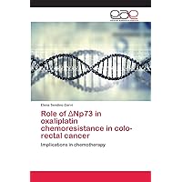 Role of ΔNp73 in oxaliplatin chemoresistance in colo-rectal cancer: Implications in chemotherapy