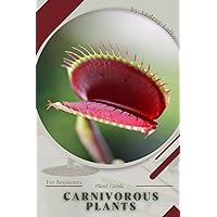Carnivorous Plants: Plant Guide Carnivorous Plants: Plant Guide Paperback Kindle
