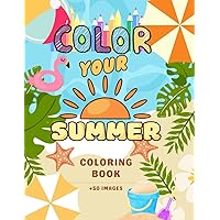 COLOR YOUR SUMMER Coloring Book: +50 Summer images all to be colored (Italian Edition) COLOR YOUR SUMMER Coloring Book: +50 Summer images all to be colored (Italian Edition) Paperback