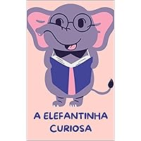 A Elefantinha Curiosa (Portuguese Edition)