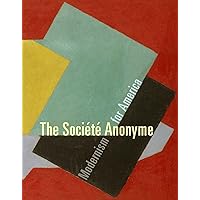 The Société Anonyme: Modernism for America