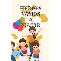 HEROES VAMOS A VIAJAR (Spanish Edition) HEROES VAMOS A VIAJAR (Spanish Edition) Paperback Kindle