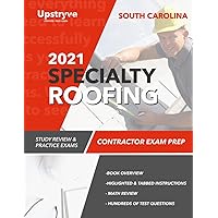 2021 South Carolina Specialty Roofing Contractor Exam Prep: Study Review & Practice Exams 2021 South Carolina Specialty Roofing Contractor Exam Prep: Study Review & Practice Exams Paperback