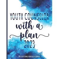 Youth Counselor With a Plan │ 2023 MOTIVATIONAL Monthly Planner: Cute Book Gift For Youth Counselors │ With Notes Passwords For Christmas Appreciation & Birthday