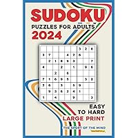 Sudoku Puzzles For Adults: Easy to Hard - Large Print - Sudoku for Teens and Seniors - The Sport of the Mind 2024 Sudoku Puzzles For Adults: Easy to Hard - Large Print - Sudoku for Teens and Seniors - The Sport of the Mind 2024 Paperback