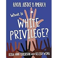 What Is White Privilege? (Racial Justice in America) What Is White Privilege? (Racial Justice in America) Paperback Library Binding