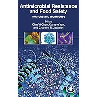 Antimicrobial Resistance and Food Safety: Methods and Techniques Antimicrobial Resistance and Food Safety: Methods and Techniques Kindle Hardcover