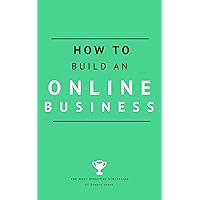 How To Create An Online Business: Become an entrepreneur and marketer, create an automated business on autopilot How To Create An Online Business: Become an entrepreneur and marketer, create an automated business on autopilot Kindle