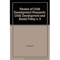 Review of Child Development Research, Volume 3: Child Development and Social Policy Review of Child Development Research, Volume 3: Child Development and Social Policy Paperback
