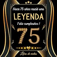 Feliz 75 Cumpleaños: Libro de Visitas 75 Años - Regalos originales para hombre y mujer - 100 páginas para felicitaciones y fotos de los invitados. (Spanish Edition)