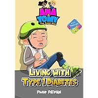 Living with Type 1 Diabetes.: A children book with Ana and Tomy the Superkids (The SuperKids Adventures)