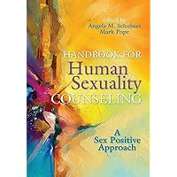 Handbook for Human Sexuality Counseling: A Sex Positive Approach Handbook for Human Sexuality Counseling: A Sex Positive Approach Hardcover Kindle