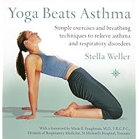 Yoga Beats Asthma: Simple exercises and breathing techniques to relieve asthma and respiratory disorders Yoga Beats Asthma: Simple exercises and breathing techniques to relieve asthma and respiratory disorders Paperback