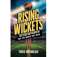 Rising Wickets: The Stars and Stories of the T20 World Cup 2024 In-depth Profiles, Emerging Talents, and Underdog Triumphs in Cricket’s Grandest Stage Rising Wickets: The Stars and Stories of the T20 World Cup 2024 In-depth Profiles, Emerging Talents, and Underdog Triumphs in Cricket’s Grandest Stage Kindle Hardcover Paperback