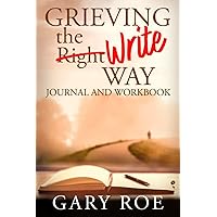 Grieving the Write Way Journal and Workbook
