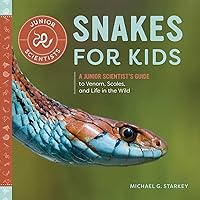 Snakes for Kids: A Junior Scientist's Guide to Venom, Scales, and Life in the Wild Snakes for Kids: A Junior Scientist's Guide to Venom, Scales, and Life in the Wild Paperback Kindle Hardcover