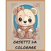 ORSETTI DA COLORARE (Italian Edition)