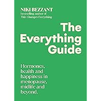 The Everything Guide: Hormones, health and happiness in menopause, midlife and beyond The Everything Guide: Hormones, health and happiness in menopause, midlife and beyond Kindle Audible Audiobook