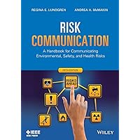 Risk Communication: A Handbook for Communicating Environmental, Safety, and Health Risks, 5th Edition Risk Communication: A Handbook for Communicating Environmental, Safety, and Health Risks, 5th Edition Paperback